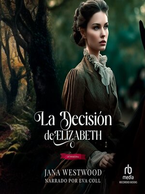 cover image of La decisión de Elizabeth (Elizabeth's Decision)